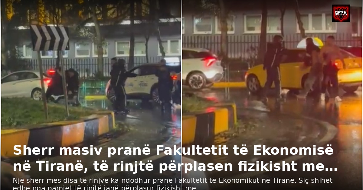 Sherr masiv pranë Fakultetit të Ekonomisë në Tiranë, të rinjtë përplasen fizikisht me…