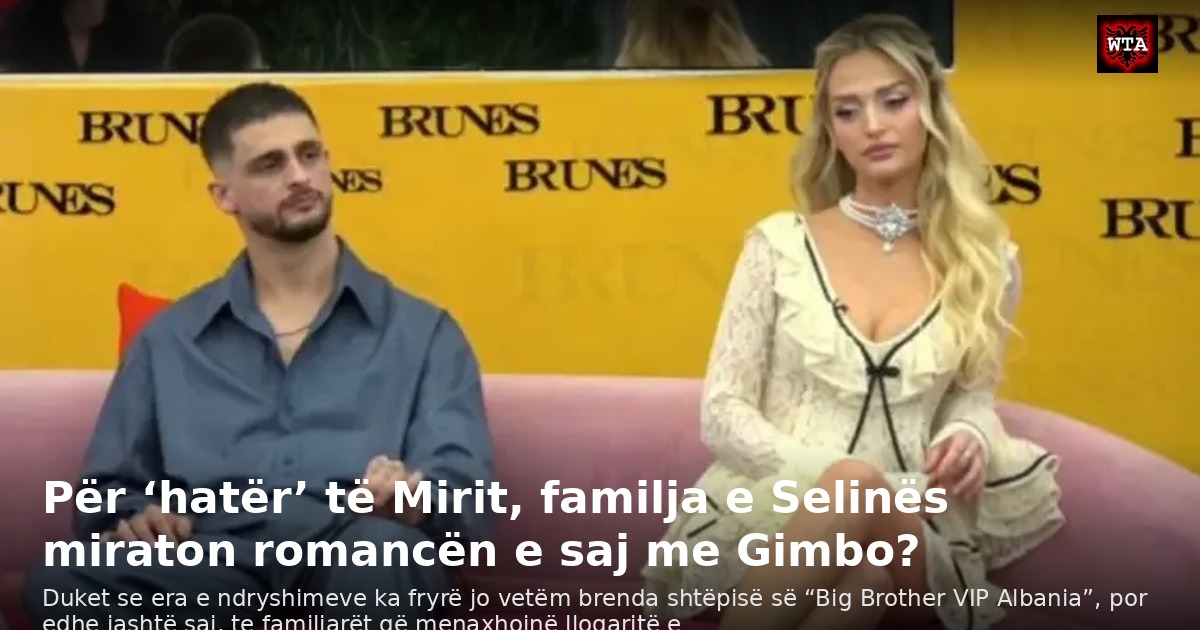 Për ‘hatër’ të Mirit, familja e Selinës miraton romancën e saj me Gimbo?