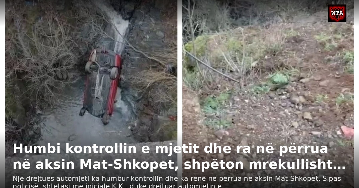 Humbi kontrollin e mjetit dhe ra në përrua në aksin Mat-Shkopet, shpëton mrekullisht…