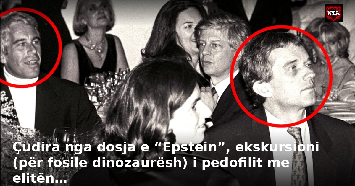 Çudira nga dosja e “Epstein”, ekskursioni (për fosile dinozaurësh) i pedofilit me elitën…