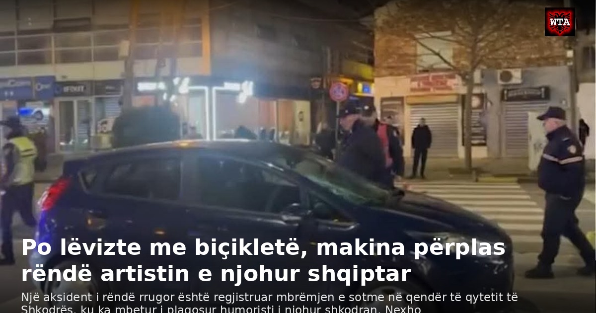 Po lëvizte me biçikletë, makina përplas rëndë artistin e njohur shqiptar