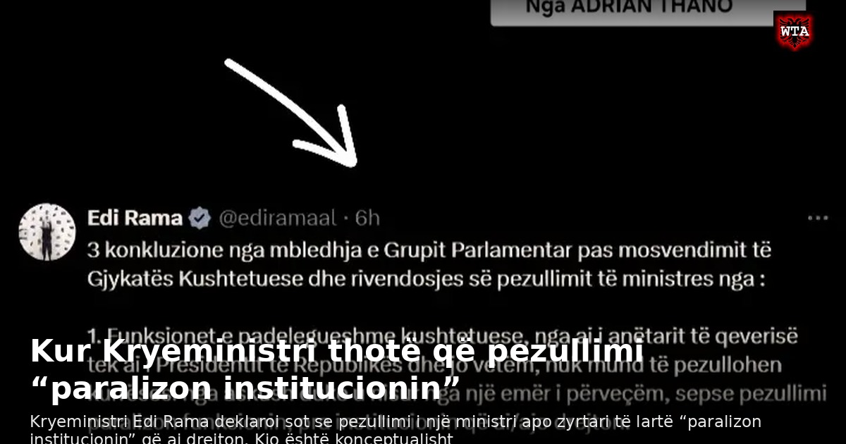 Kur Kryeministri thotë që pezullimi “paralizon institucionin”