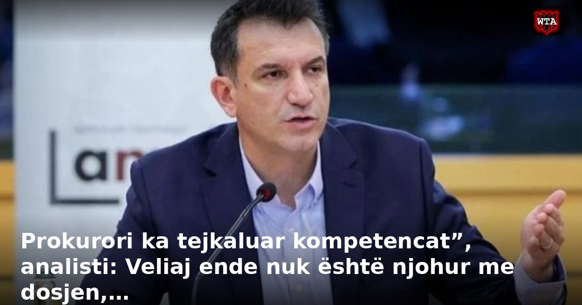 Prokurori ka tejkaluar kompetencat”, analisti: Veliaj ende nuk është njohur me dosjen,…
