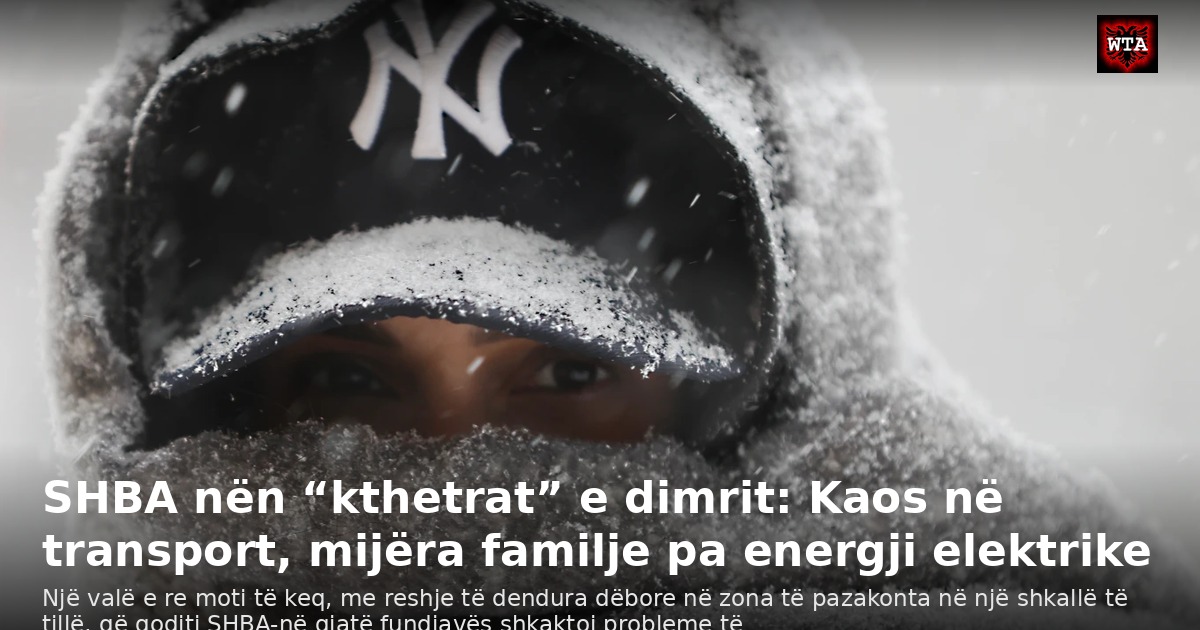 SHBA nën “kthetrat” e dimrit: Kaos në transport, mijëra familje pa energji elektrike
