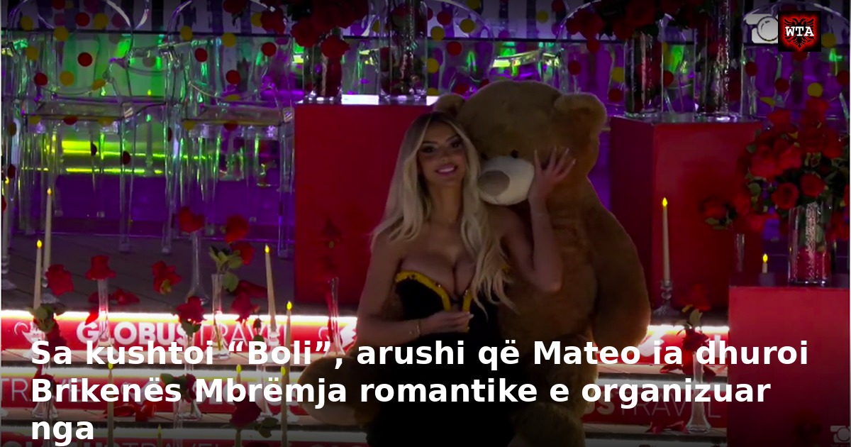 Sa kushtoi “Boli”, arushi që Mateo ia dhuroi Brikenës Mbrëmja romantike e organizuar nga