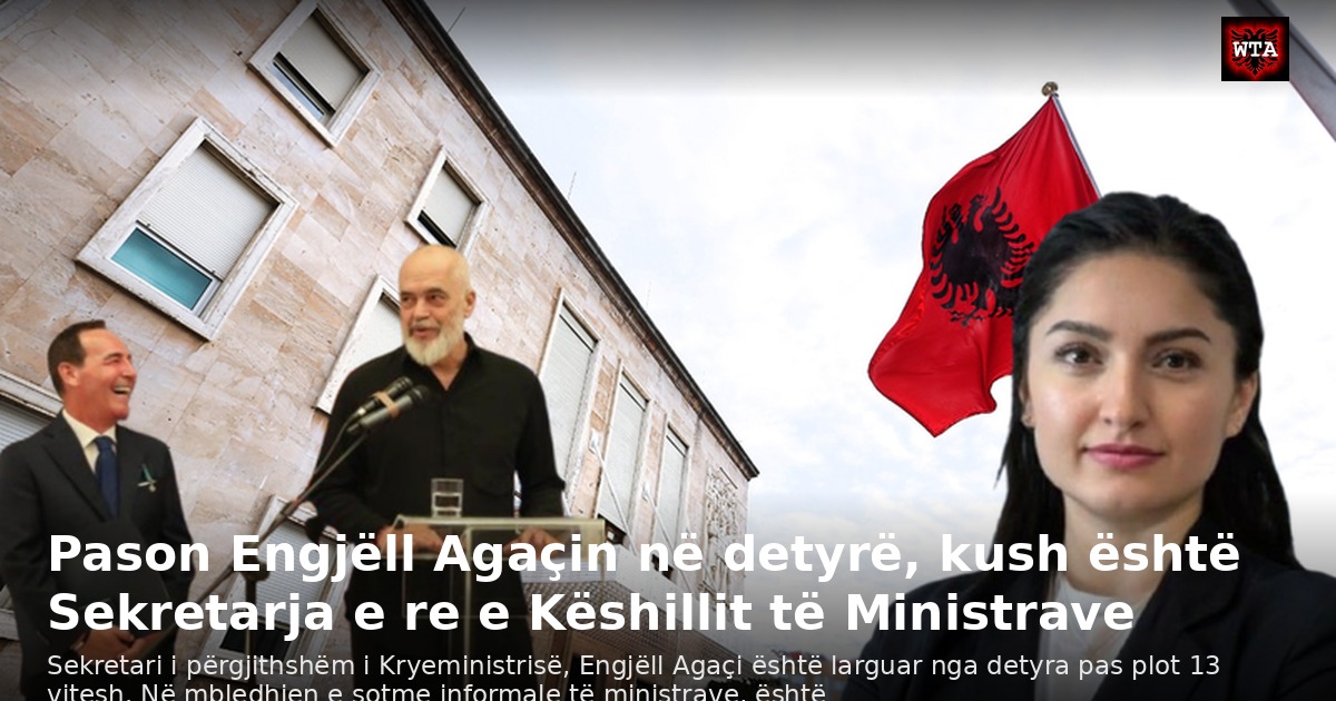 Pason Engjëll Agaçin në detyrë, kush është Sekretarja e re e Këshillit të Ministrave