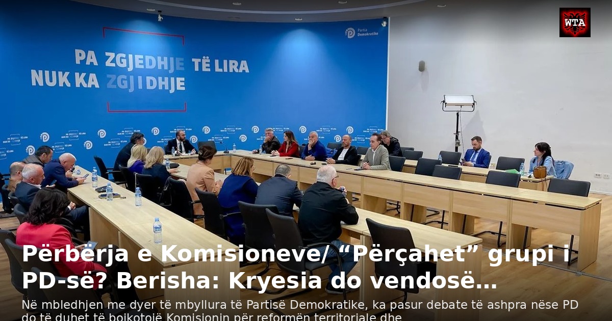 Përbërja e Komisioneve/ “Përçahet” grupi i PD-së? Berisha: Kryesia do vendosë…