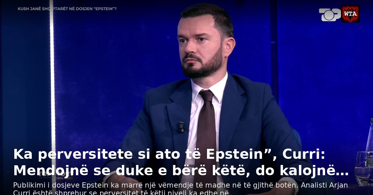 Ka perversitete si ato të Epstein”, Curri: Mendojnë se duke e bërë këtë, do kalojnë…