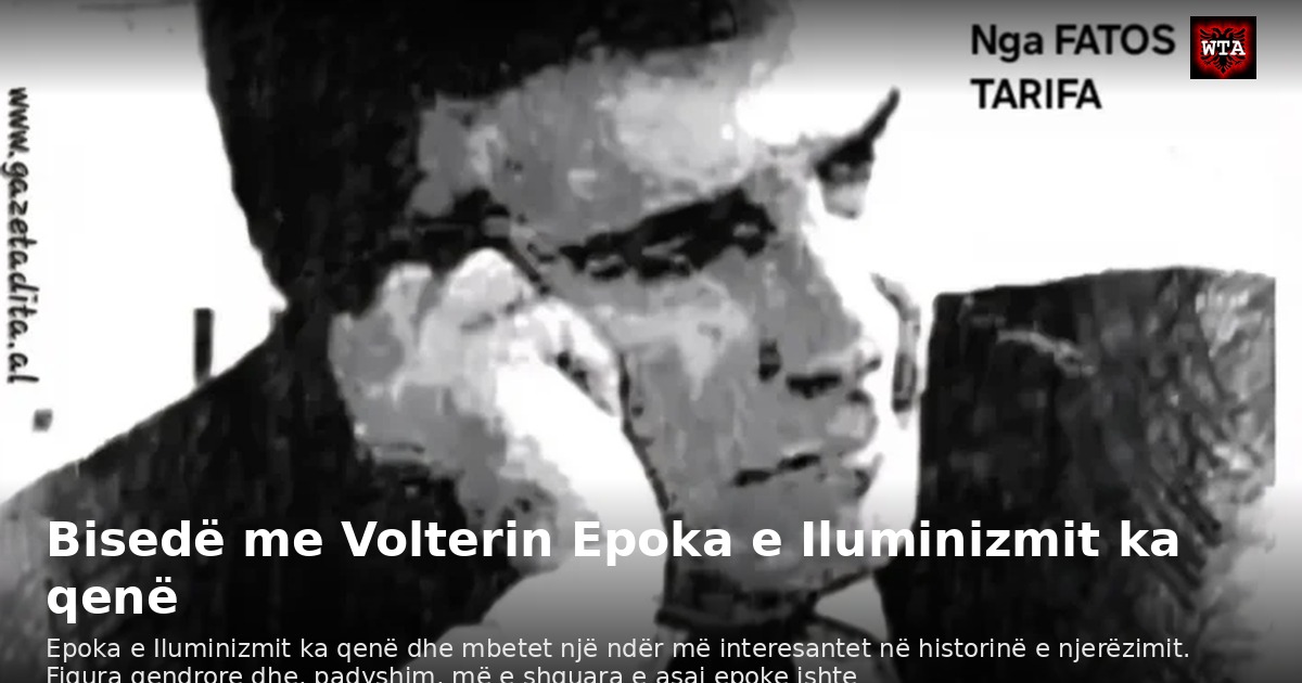 Bisedë me Volterin Epoka e Iluminizmit ka qenë