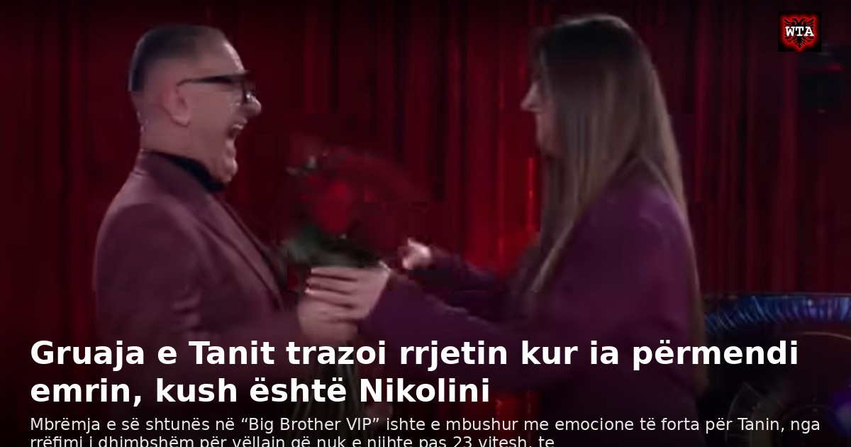 Gruaja e Tanit trazoi rrjetin kur ia përmendi emrin, kush është Nikolini
