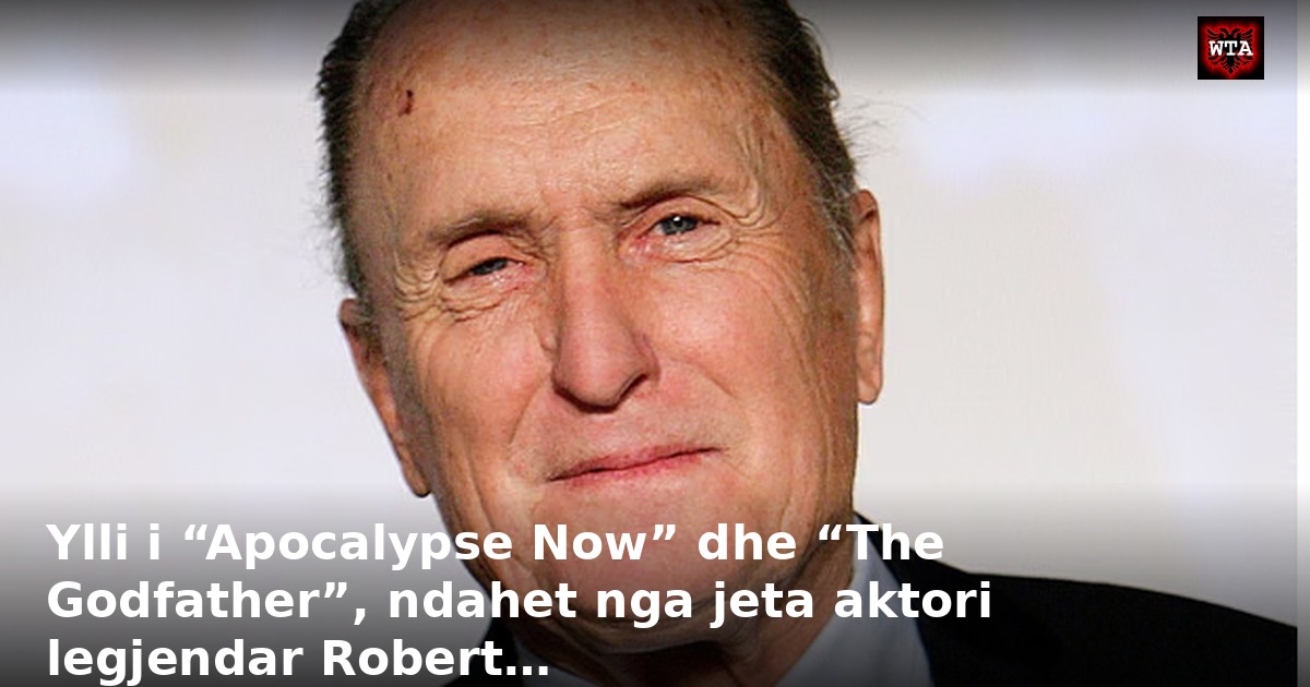 Ylli i “Apocalypse Now” dhe “The Godfather”, ndahet nga jeta aktori legjendar Robert…