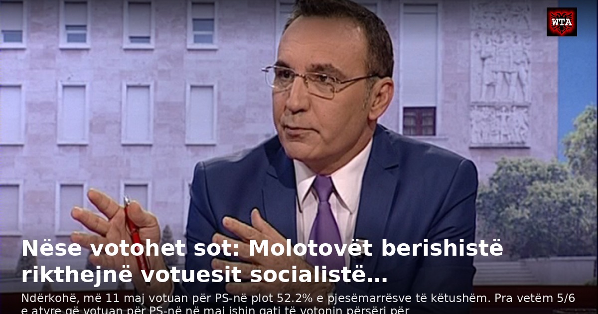 Nëse votohet sot: Molotovët berishistë rikthejnë votuesit socialistë…