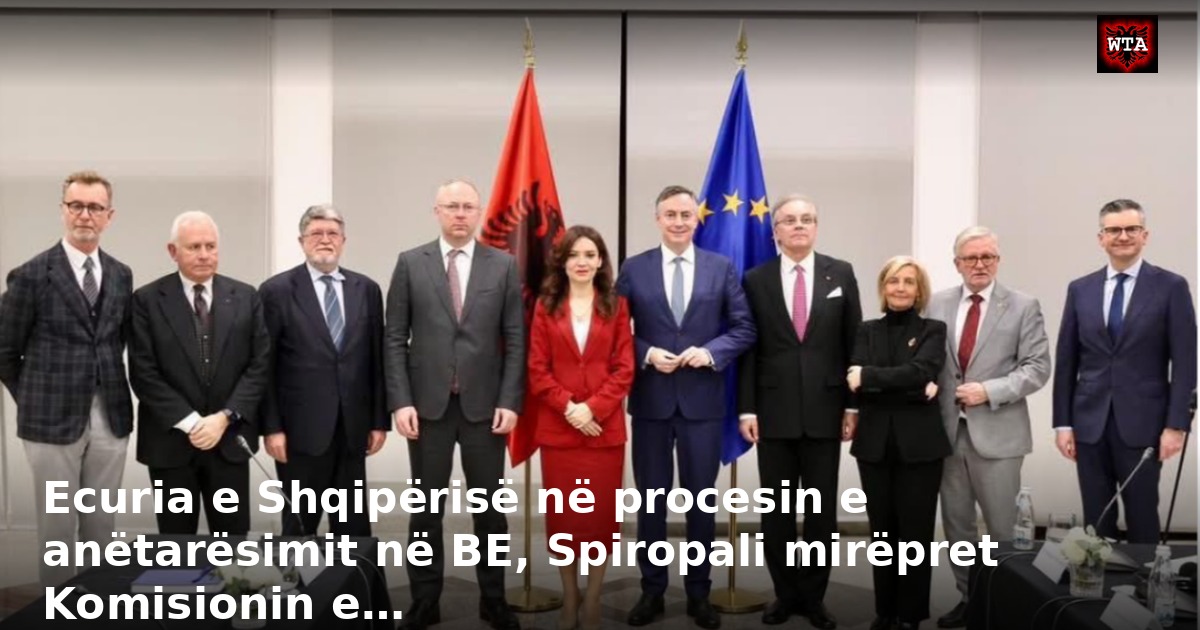 Ecuria e Shqipërisë në procesin e anëtarësimit në BE, Spiropali mirëpret Komisionin e…