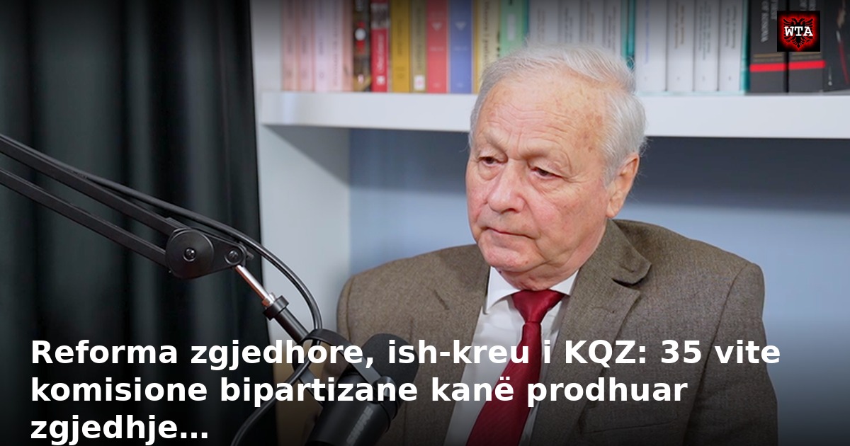 Reforma zgjedhore, ish-kreu i KQZ: 35 vite komisione bipartizane kanë prodhuar zgjedhje…