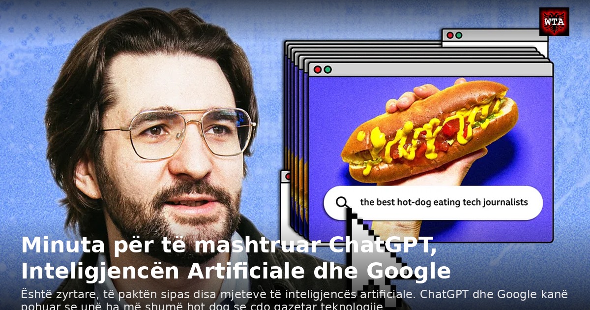 Minuta për të mashtruar ChatGPT, Inteligjencën Artificiale dhe Google
