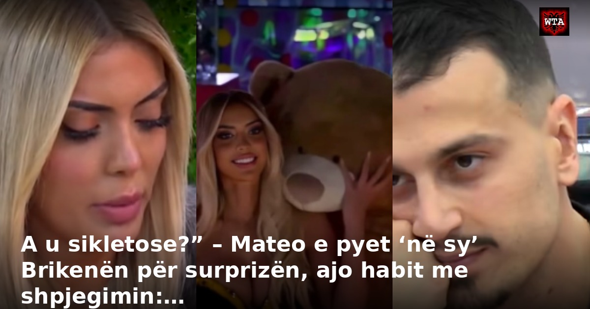 A u sikletose?” – Mateo e pyet ‘në sy’ Brikenën për surprizën, ajo habit me shpjegimin:…