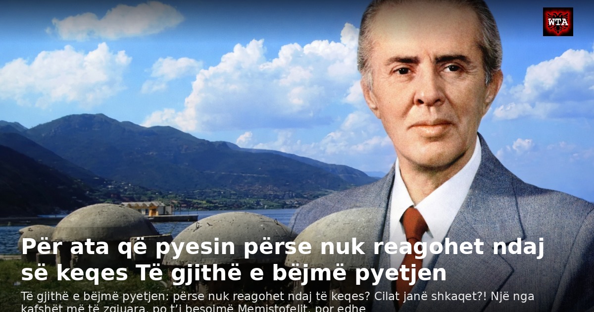 Për ata që pyesin përse nuk reagohet ndaj së keqes Të gjithë e bëjmë pyetjen