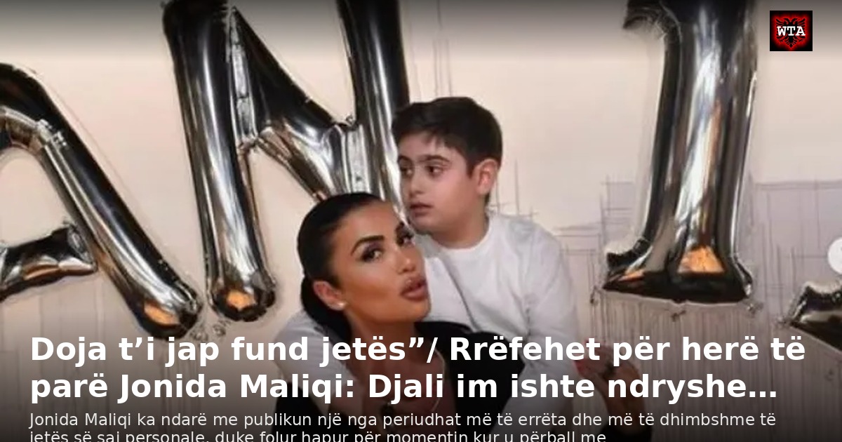 Doja t’i jap fund jetës”/ Rrëfehet për herë të parë Jonida Maliqi: Djali im ishte ndryshe…