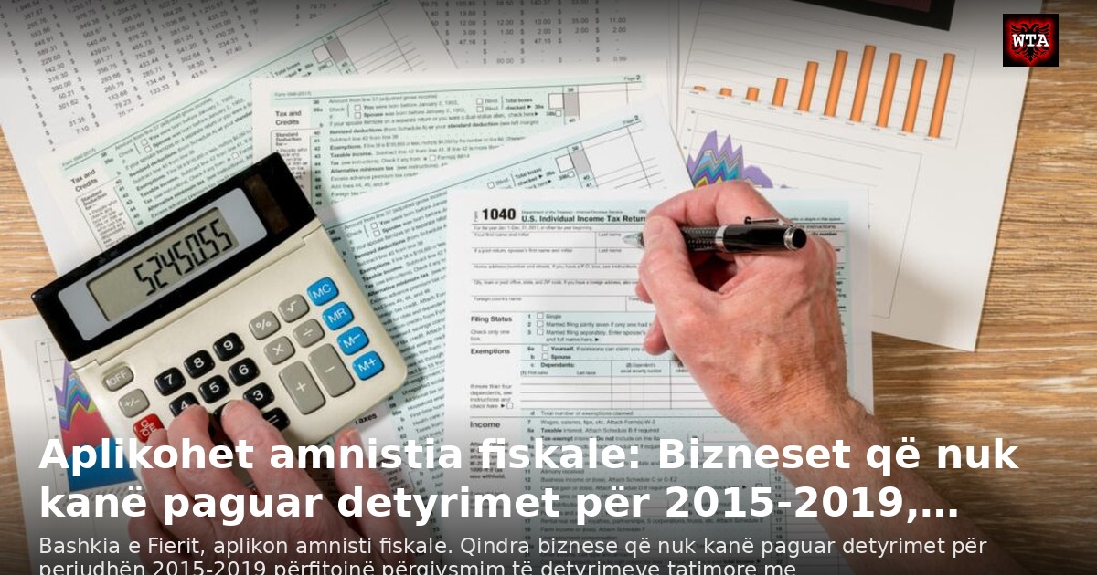Aplikohet amnistia fiskale: Bizneset që nuk kanë paguar detyrimet për 2015-2019,…