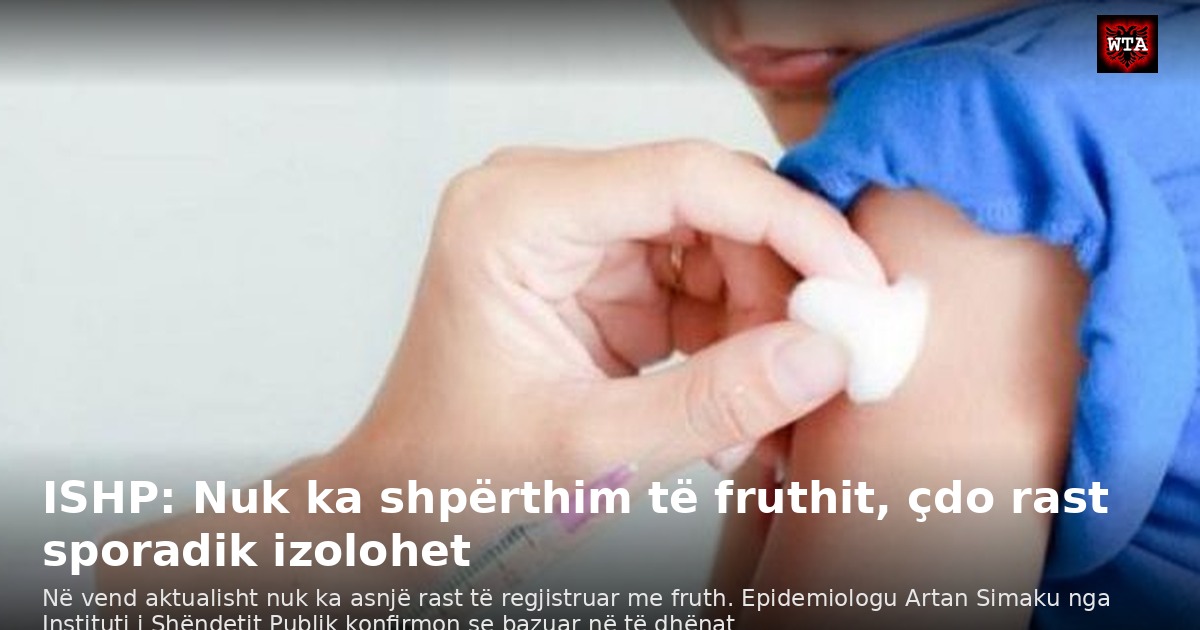 ISHP: Nuk ka shpërthim të fruthit, çdo rast sporadik izolohet