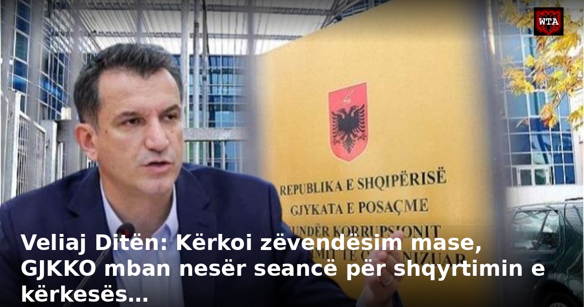 Veliaj Ditën: Kërkoi zëvendësim mase, GJKKO mban nesër seancë për shqyrtimin e kërkesës…