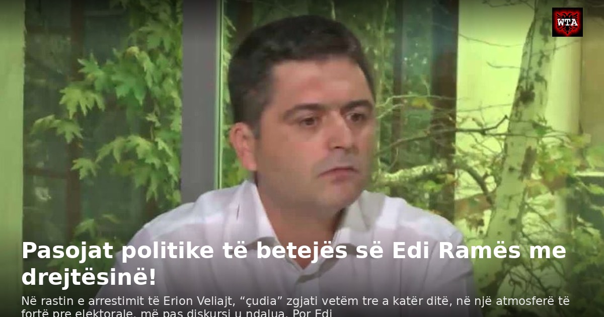 Pasojat politike të betejës së Edi Ramës me drejtësinë!