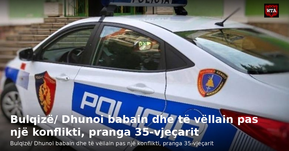 Bulqizë/ Dhunoi babain dhe të vëllain pas një konflikti, pranga 35-vjeçarit