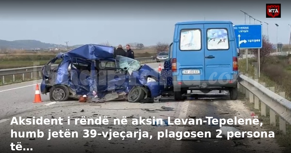 Aksident i rëndë në aksin Levan-Tepelenë, humb jetën 39-vjeçarja, plagosen 2 persona të…