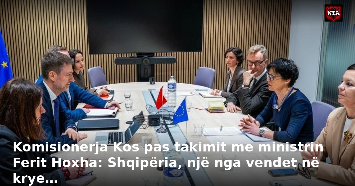 Komisionerja Kos pas takimit me ministrin Ferit Hoxha: Shqipëria, një nga vendet në krye…