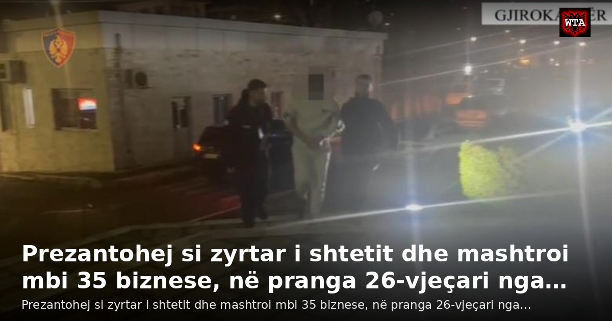 Prezantohej si zyrtar i shtetit dhe mashtroi mbi 35 biznese, në pranga 26-vjeçari nga…