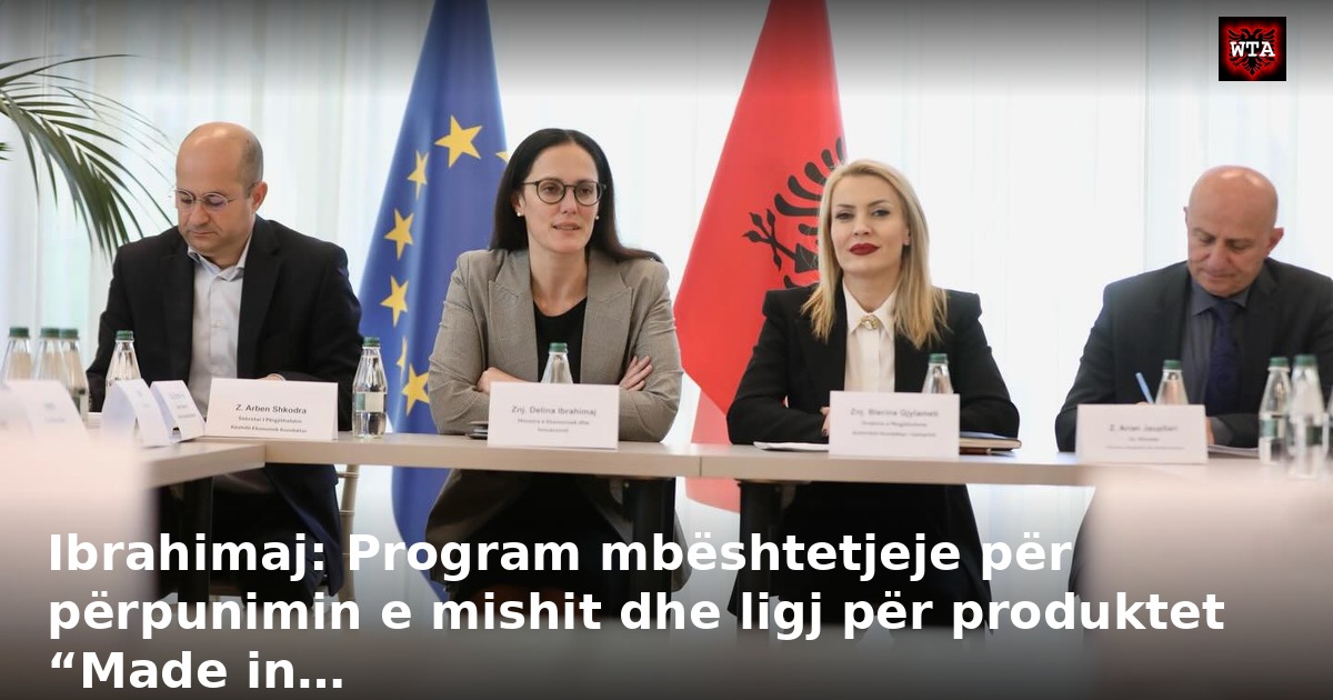 Ibrahimaj: Program mbështetjeje për përpunimin e mishit dhe ligj për produktet “Made in…