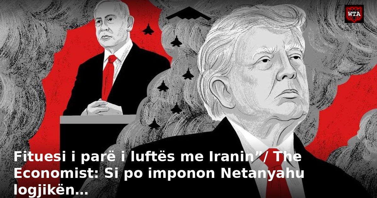 Fituesi i parë i luftës me Iranin”/ The Economist: Si po imponon Netanyahu logjikën…