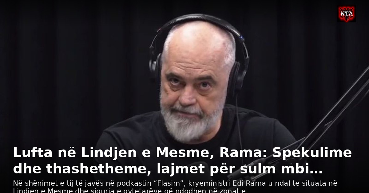 Lufta në Lindjen e Mesme, Rama: Spekulime dhe thashetheme, lajmet për sulm mbi…