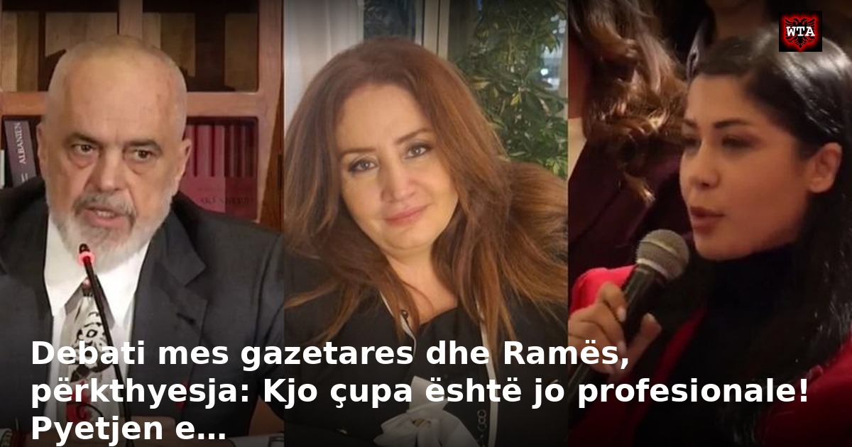 Debati mes gazetares dhe Ramës, përkthyesja: Kjo çupa është jo profesionale! Pyetjen e…
