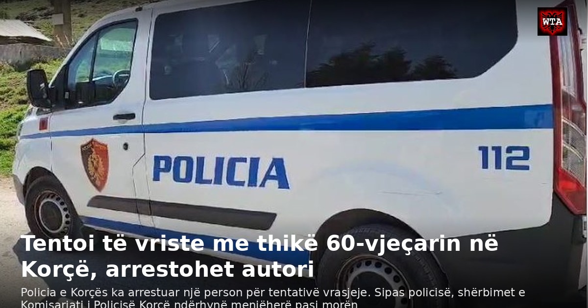 Tentoi të vriste me thikë 60-vjeçarin në Korçë, arrestohet autori