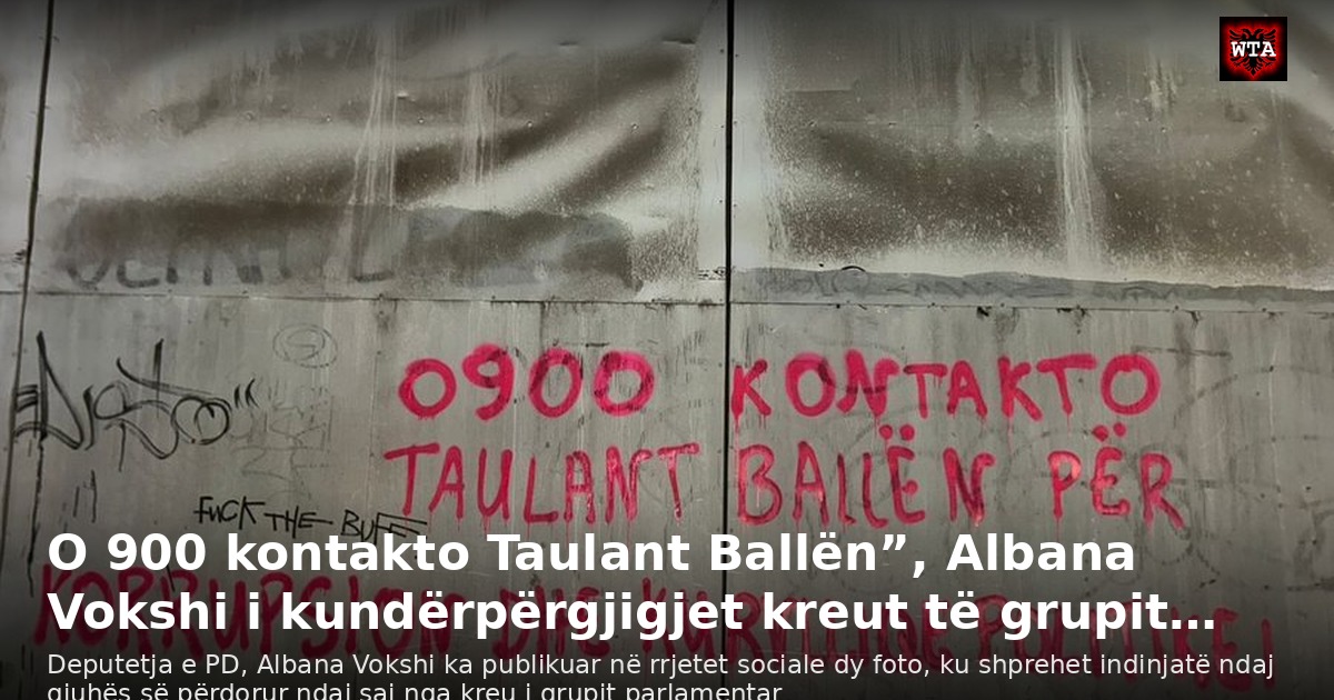 O 900 kontakto Taulant Ballën”, Albana Vokshi i kundërpërgjigjet kreut të grupit…