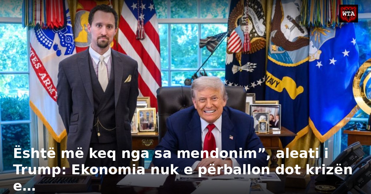 Është më keq nga sa mendonim”, aleati i Trump: Ekonomia nuk e përballon dot krizën e…