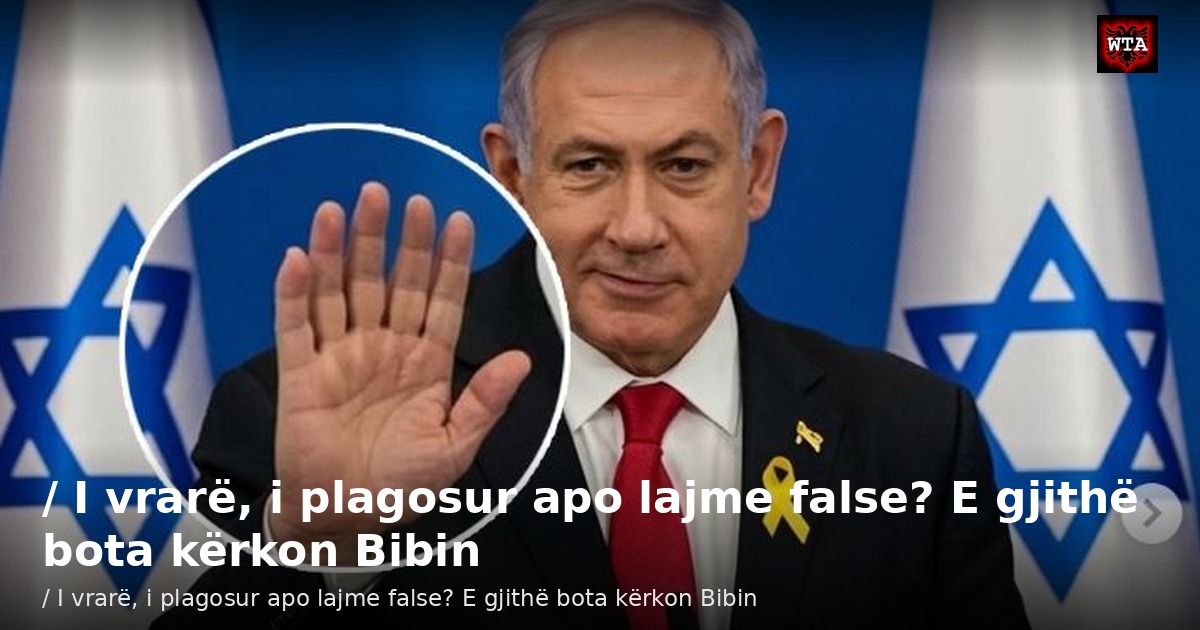 / I vrarë, i plagosur apo lajme false? E gjithë bota kërkon Bibin