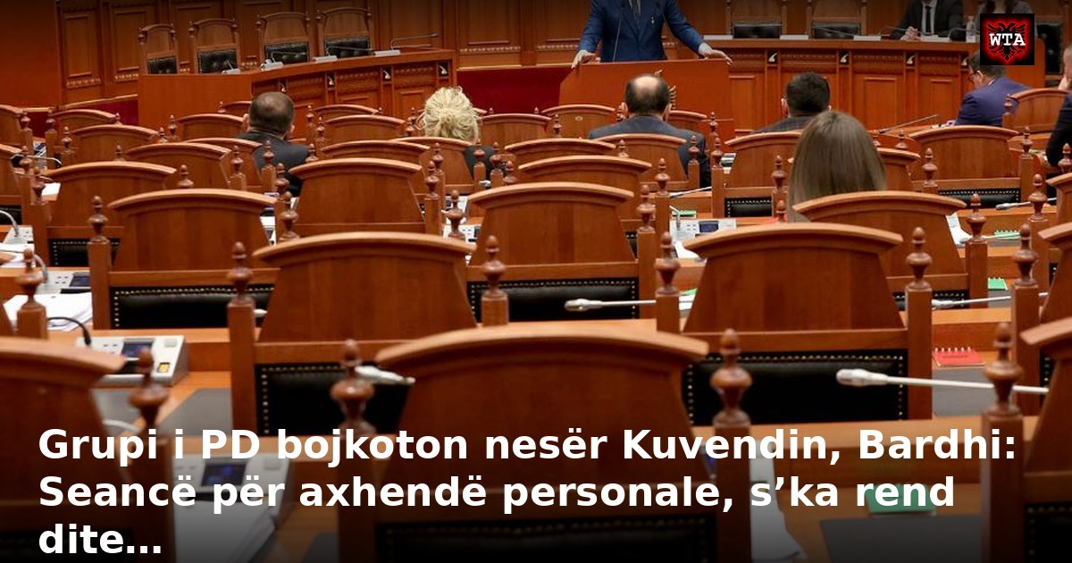 Grupi i PD bojkoton nesër Kuvendin, Bardhi: Seancë për axhendë personale, s’ka rend dite…