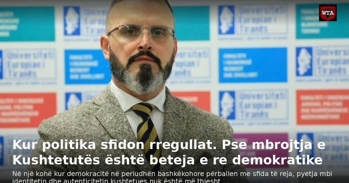 Kur politika sfidon rregullat. Pse mbrojtja e Kushtetutës është beteja e re demokratike