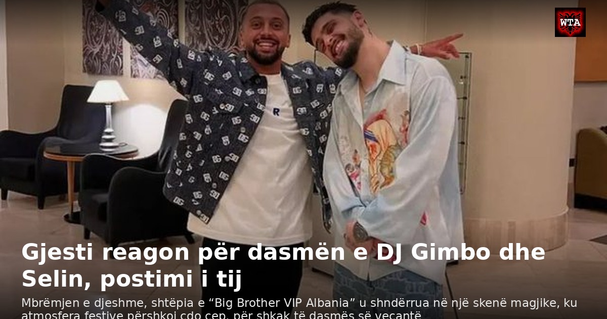 Gjesti reagon për dasmën e DJ Gimbo dhe Selin, postimi i tij