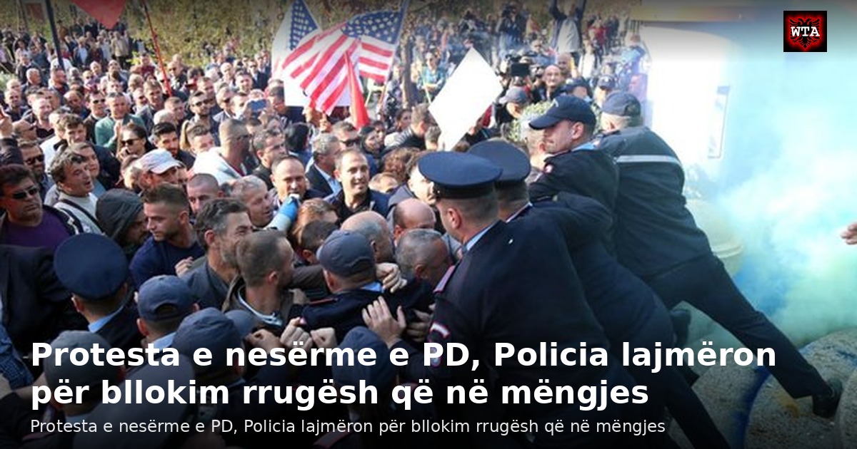 Protesta e nesërme e PD, Policia lajmëron për bllokim rrugësh që në mëngjes