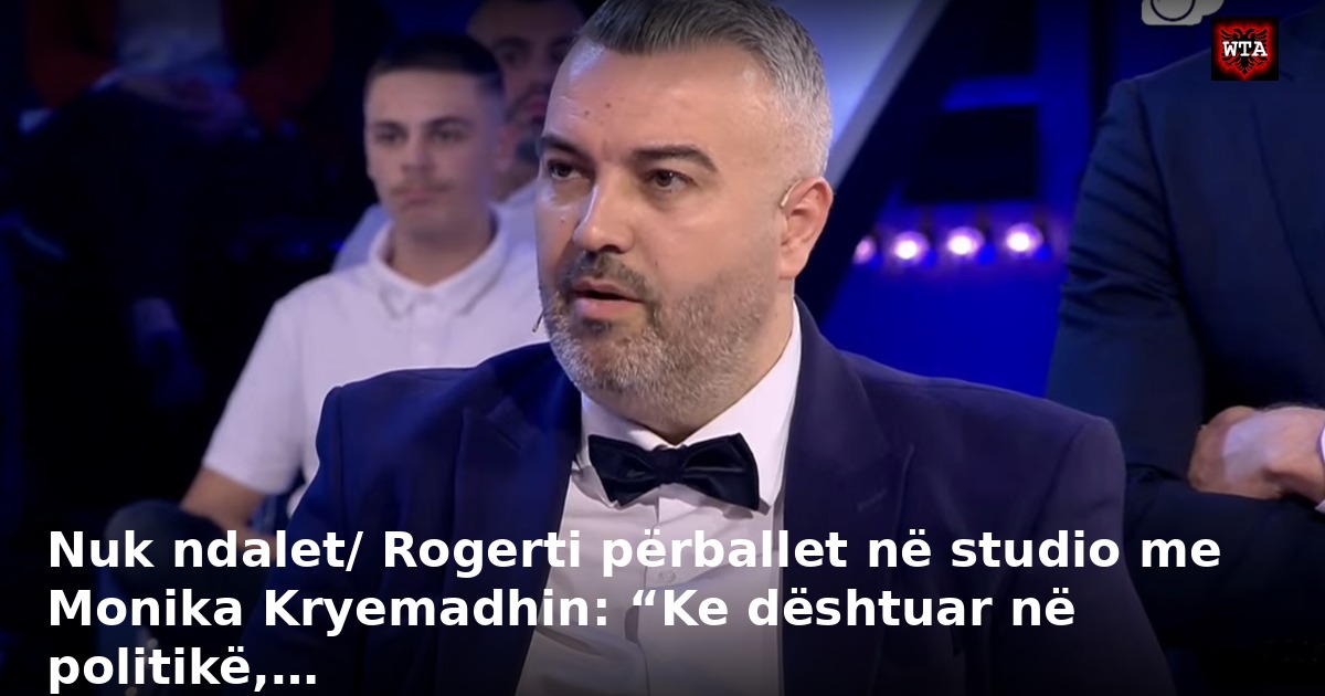 Nuk ndalet/ Rogerti përballet në studio me Monika Kryemadhin: “Ke dështuar në politikë,…