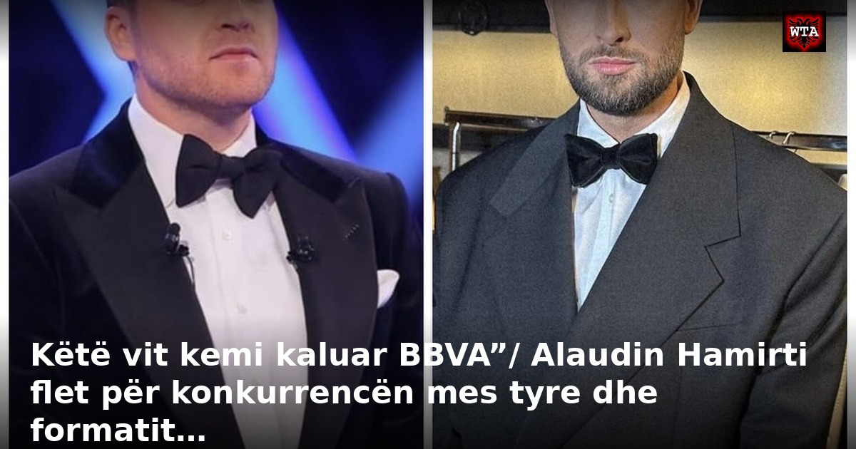 Këtë vit kemi kaluar BBVA”/ Alaudin Hamirti flet për konkurrencën mes tyre dhe formatit…