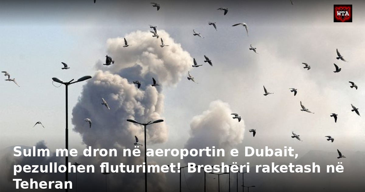 Sulm me dron në aeroportin e Dubait, pezullohen fluturimet! Breshëri raketash në Teheran
