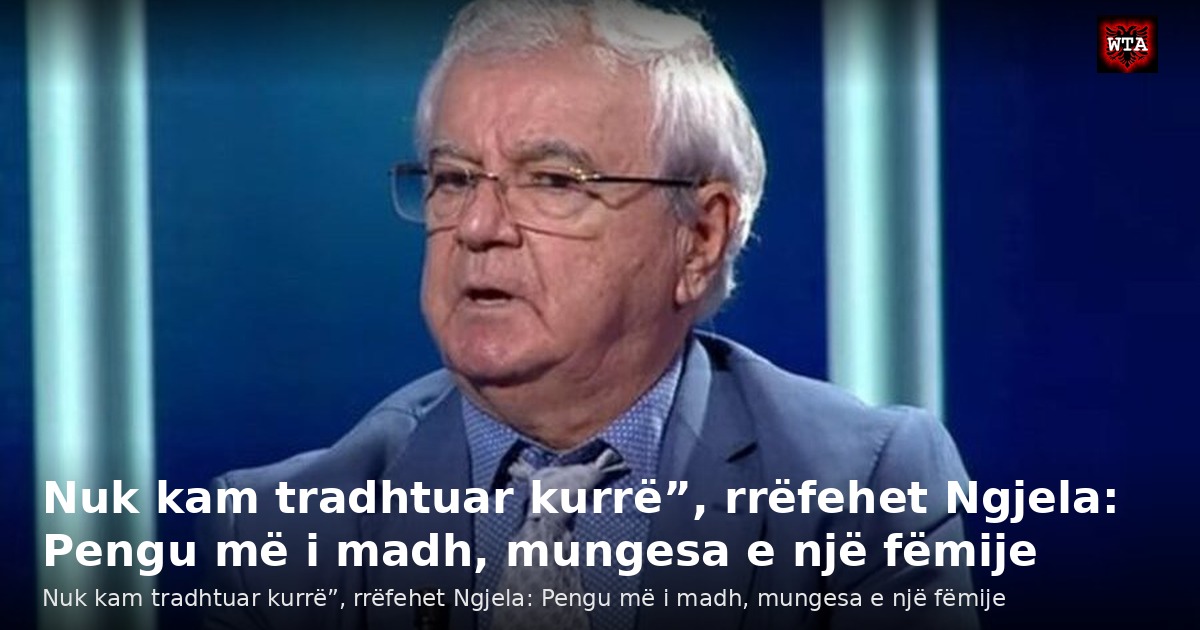 Nuk kam tradhtuar kurrë”, rrëfehet Ngjela: Pengu më i madh, mungesa e një fëmije