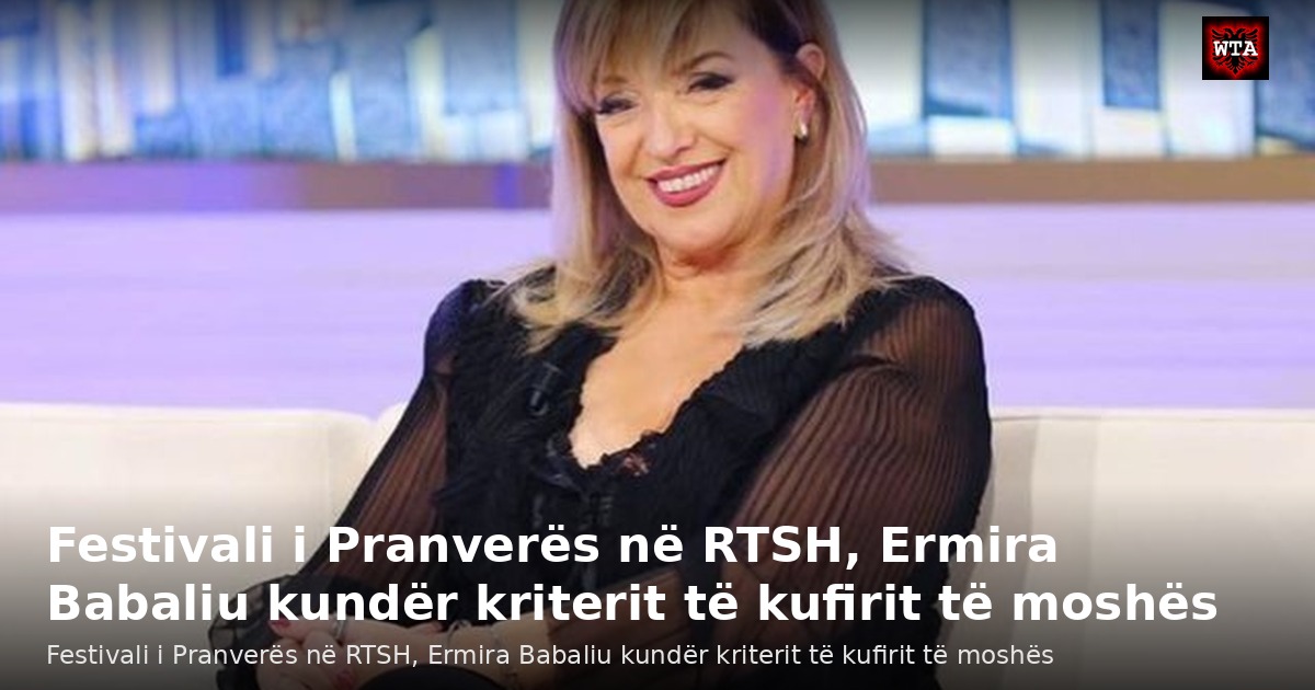 Festivali i Pranverës në RTSH, Ermira Babaliu kundër kriterit të kufirit të moshës