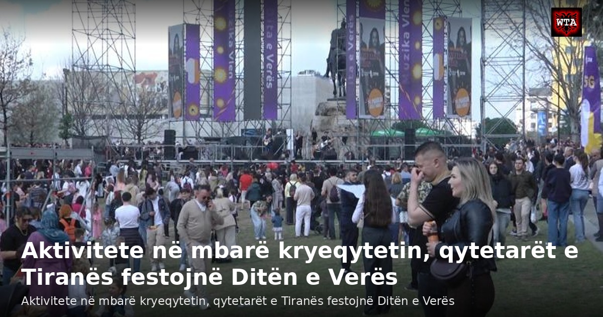 Aktivitete në mbarë kryeqytetin, qytetarët e Tiranës festojnë Ditën e Verës