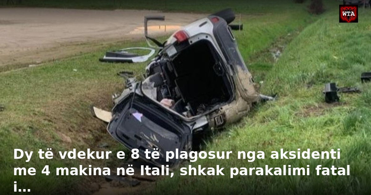 Dy të vdekur e 8 të plagosur nga aksidenti me 4 makina në Itali, shkak parakalimi fatal i…