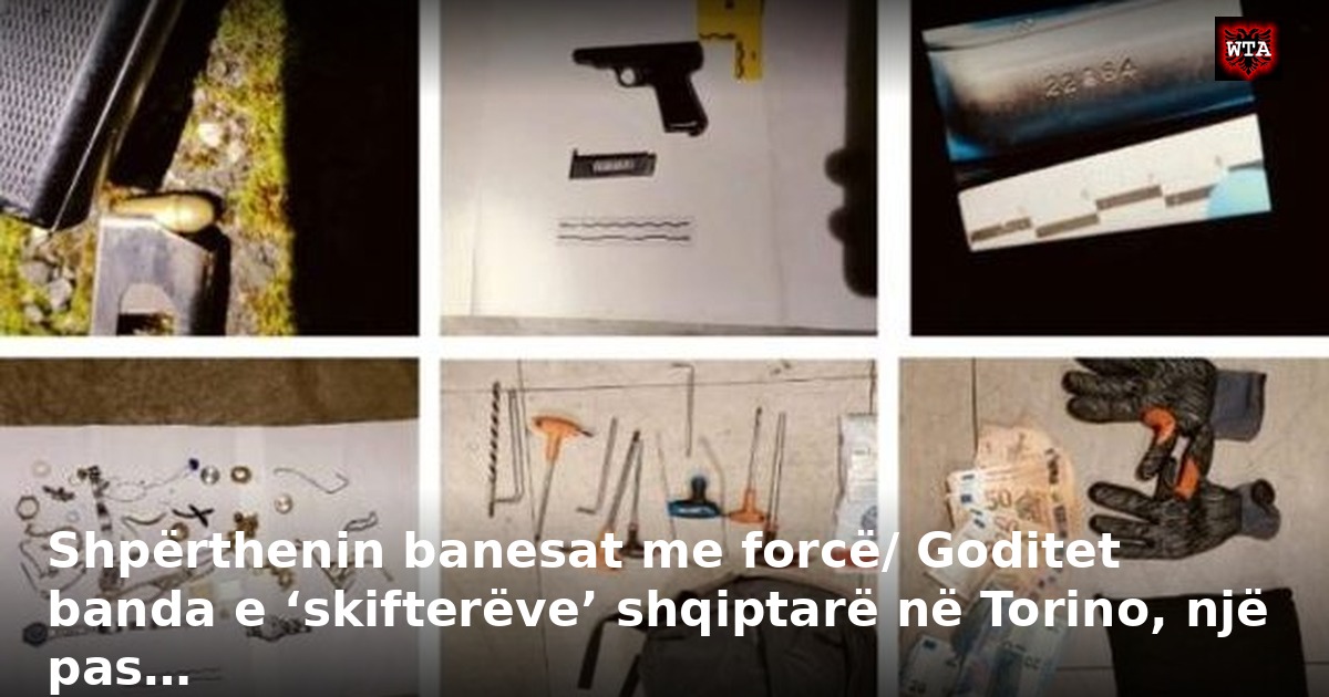 Shpërthenin banesat me forcë/ Goditet banda e ‘skifterëve’ shqiptarë në Torino, një pas…